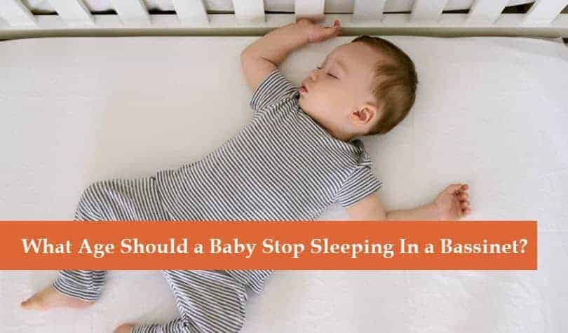 At What Age Should A Baby Stop Sleeping In A Bassinet