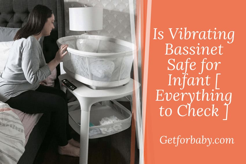 Expert Opinions ] Is Vibrating Bassinet Safe for Newborn?