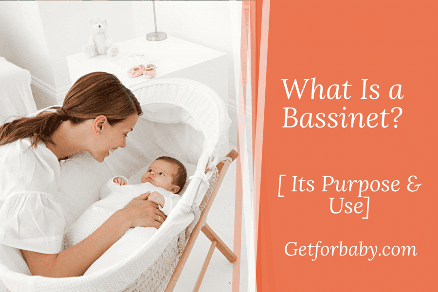 What is a Basinet It’s Purpose & Use!