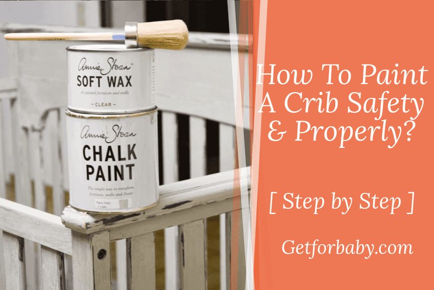 How To Paint A Crib Safely and Properly