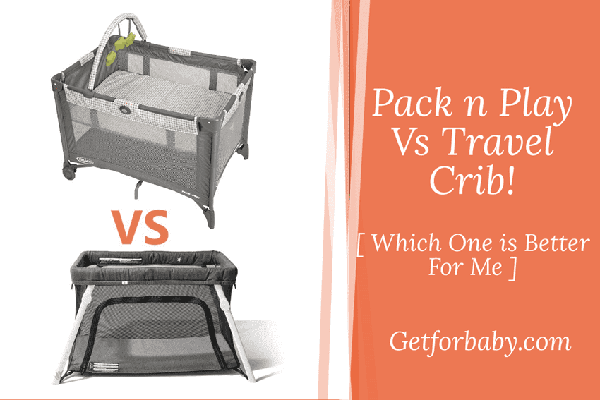 Pack n Play Vs travel Crib