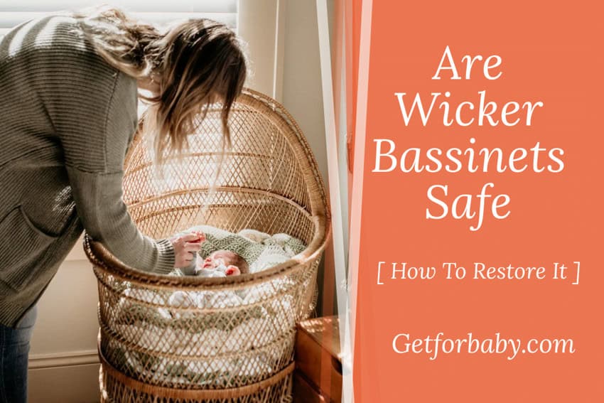Are Wicker Moses Baskets Safe? – If Yes, then How?